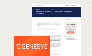 Découvrez la puissance de CX Cloud de Genesys et Salesforce